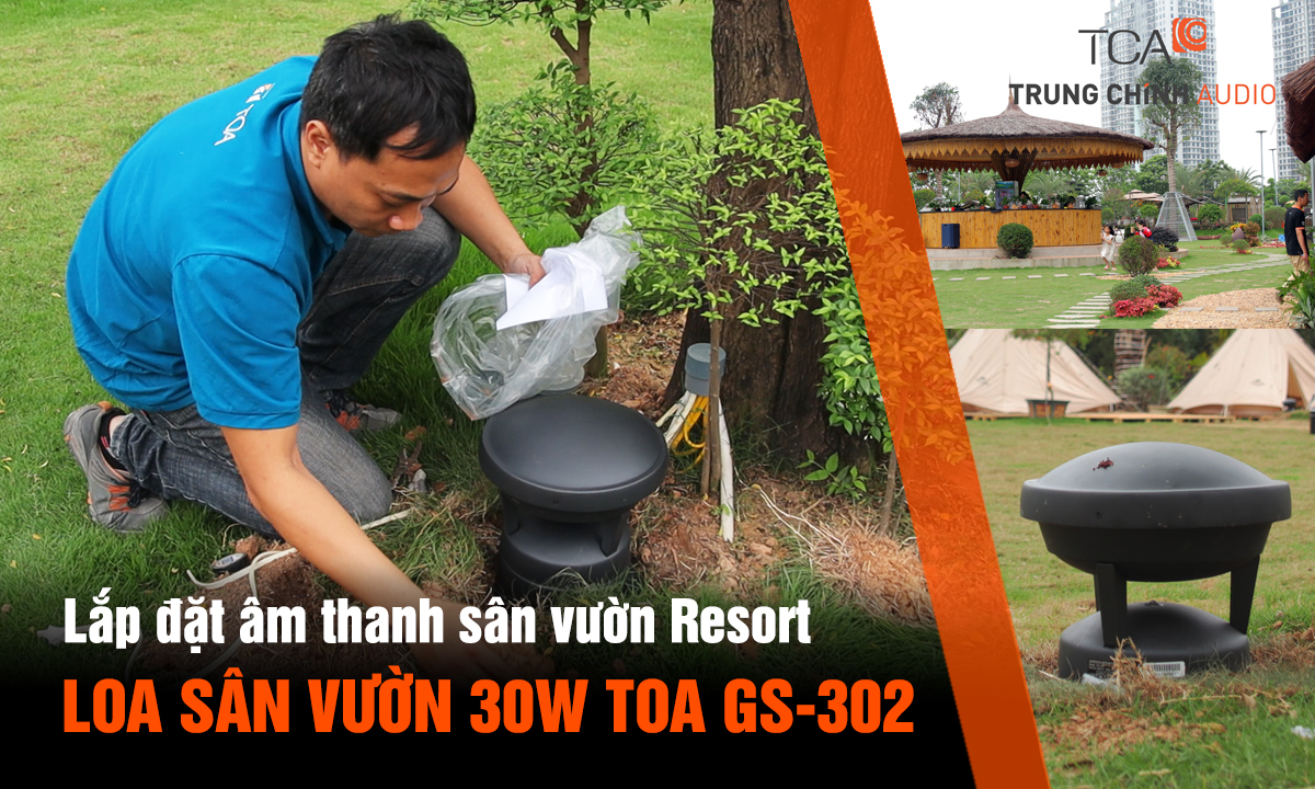 Lắp đặt 60 loa sân vườn TOA GS-302 phát nhạc nền, thông báo cho resort