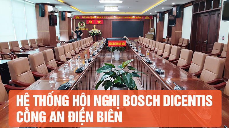 TCA – Trung Chính Audio lắp đặt hệ thống hội nghị Bosch Dicentis: Công an tỉnh Điện Biên