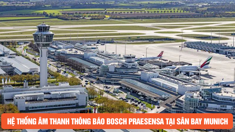 Hệ thống âm thanh thông báo Bosch Praesensa tại sân bay Munich