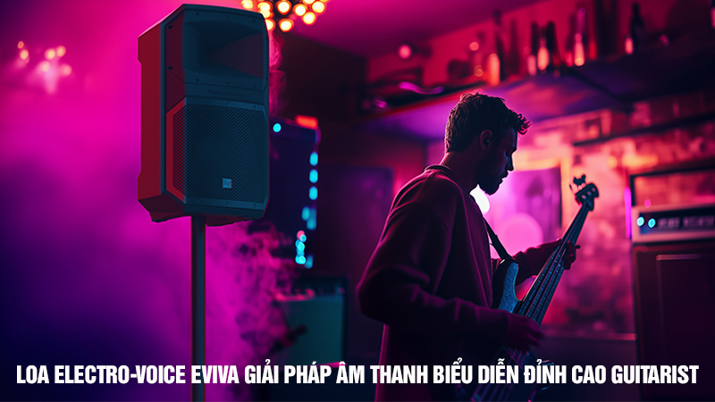 Loa Electro-Voice EVIVA cho guitar: Giải pháp âm thanh biểu diễn đỉnh cao