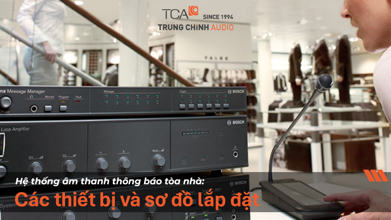 Hệ thống âm thanh thông báo tòa nhà: Các thiết bị và sơ đồ lắp đặt